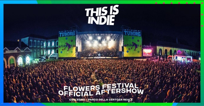 This is Indie - Flowers Festival Official Aftershow - Collegno (To)